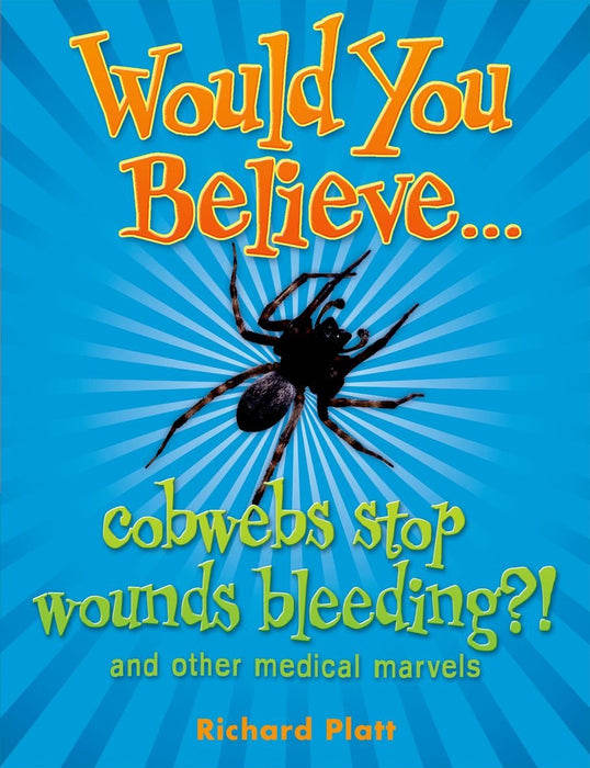 Would You Believe : cobwebs stop wounds bleeding?!