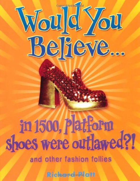 Would You Believe : in 1500 Platform Shoes Were Outlawed?!