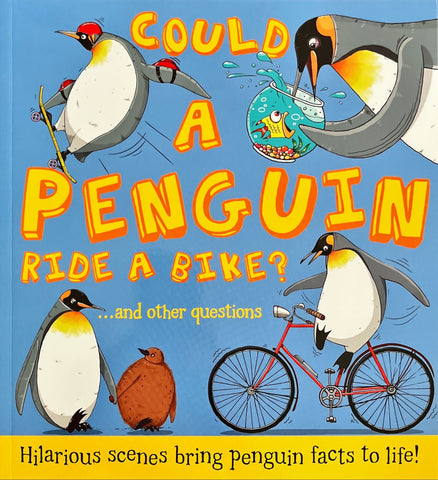 What If : Could A Penguin Ride A Bike?