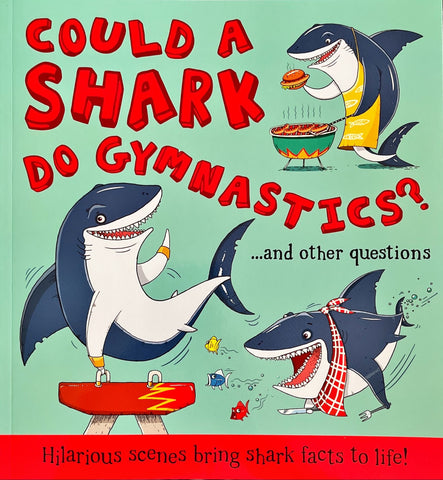 What If : Could A Shark Do Gymnastics?