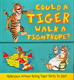 What If : Could A Tiger Walk A Tightrope?