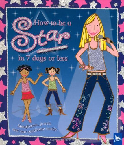 How To Be A Star In 7 Days Or Less