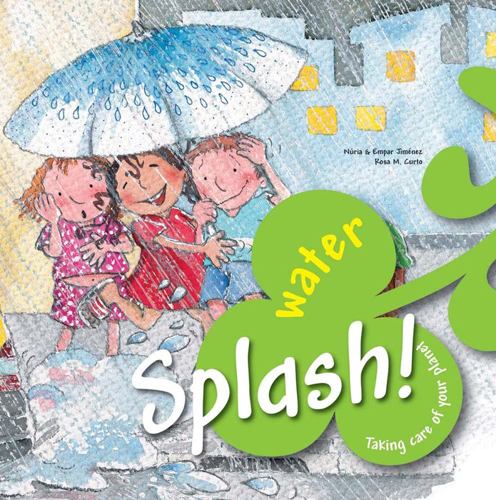 Taking Care Of Your Planet : Splash Water