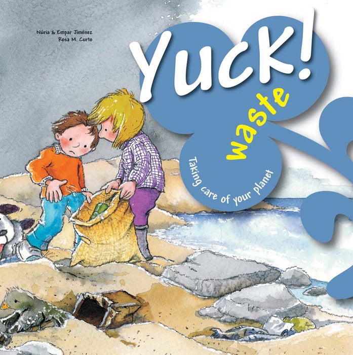 Taking Care Of Your Planet : Yuck! Waste