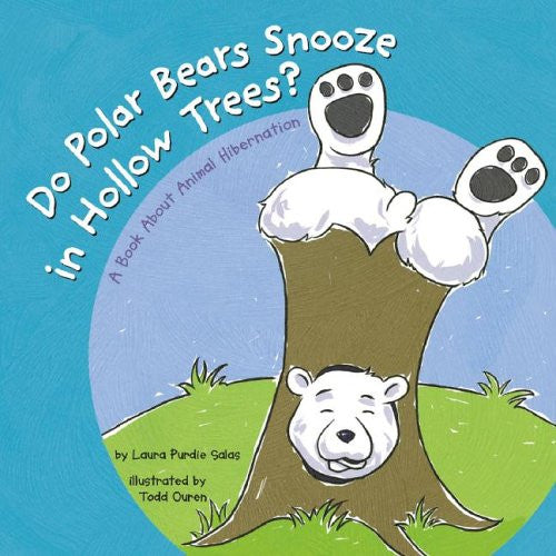 Do Polar Bears Snooze In Hollow Trees - A Book About Animal Hibernation