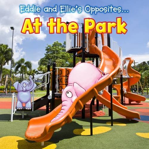 Eddie And Ellie's Opposites... At The Park