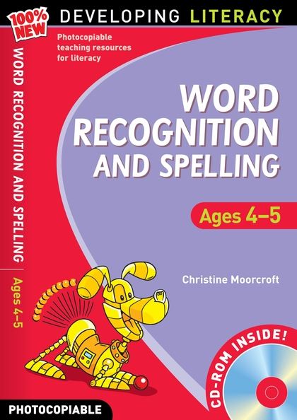 Developing Literacy Word Recognition & Spelling Ages 4-5 with CD