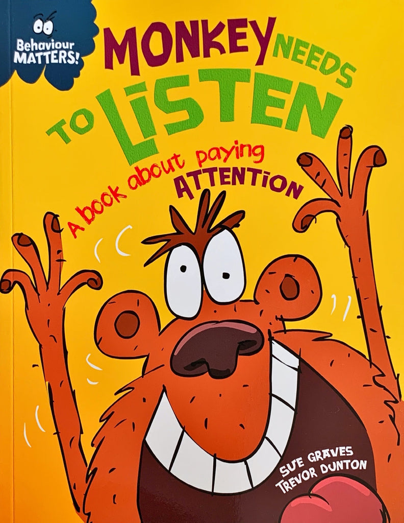 Behaviour Matters! : Monkey Needs To Listen