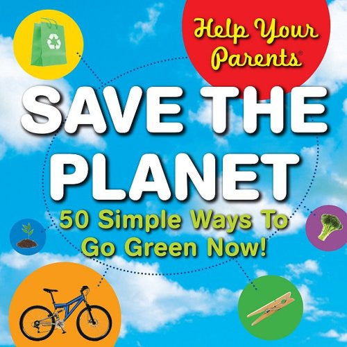 Help Your Parents Save The Planet