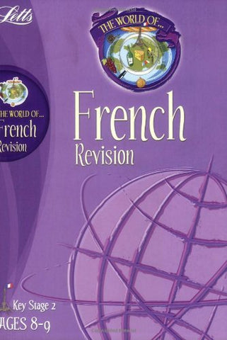 Letts World Of French Revision KS 2 Ages 8-9