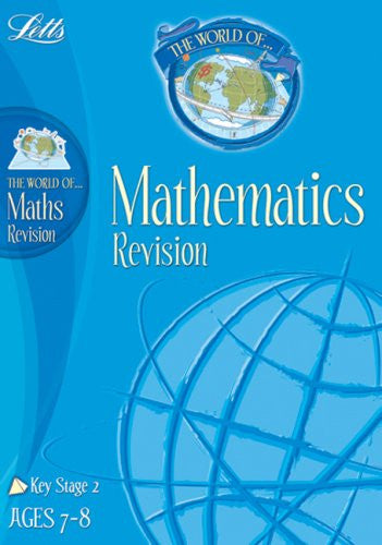Letts World Of Mathematics Revision KS 2 Age 7-8