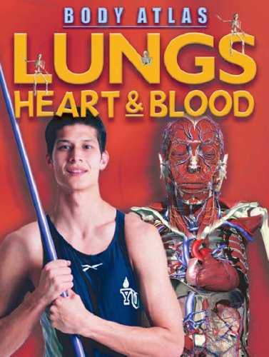 Body Atlas: Lungs, Heart & Blood