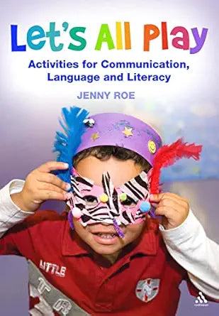 Lets All Play Activities For Communication Language & Literacy