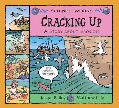 Science Works Cracking Up Story About Erosion