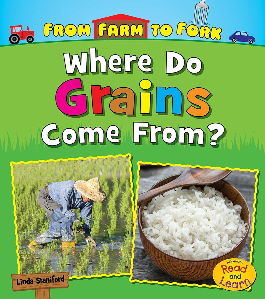 From Farm to Fork : Where do Grains Come From?