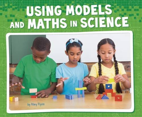 Working Scientifically : Using Models And Maths In Science