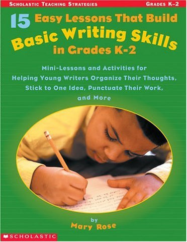 15 Easy Lessons That Build Basic Writing Skills in Grades K-2