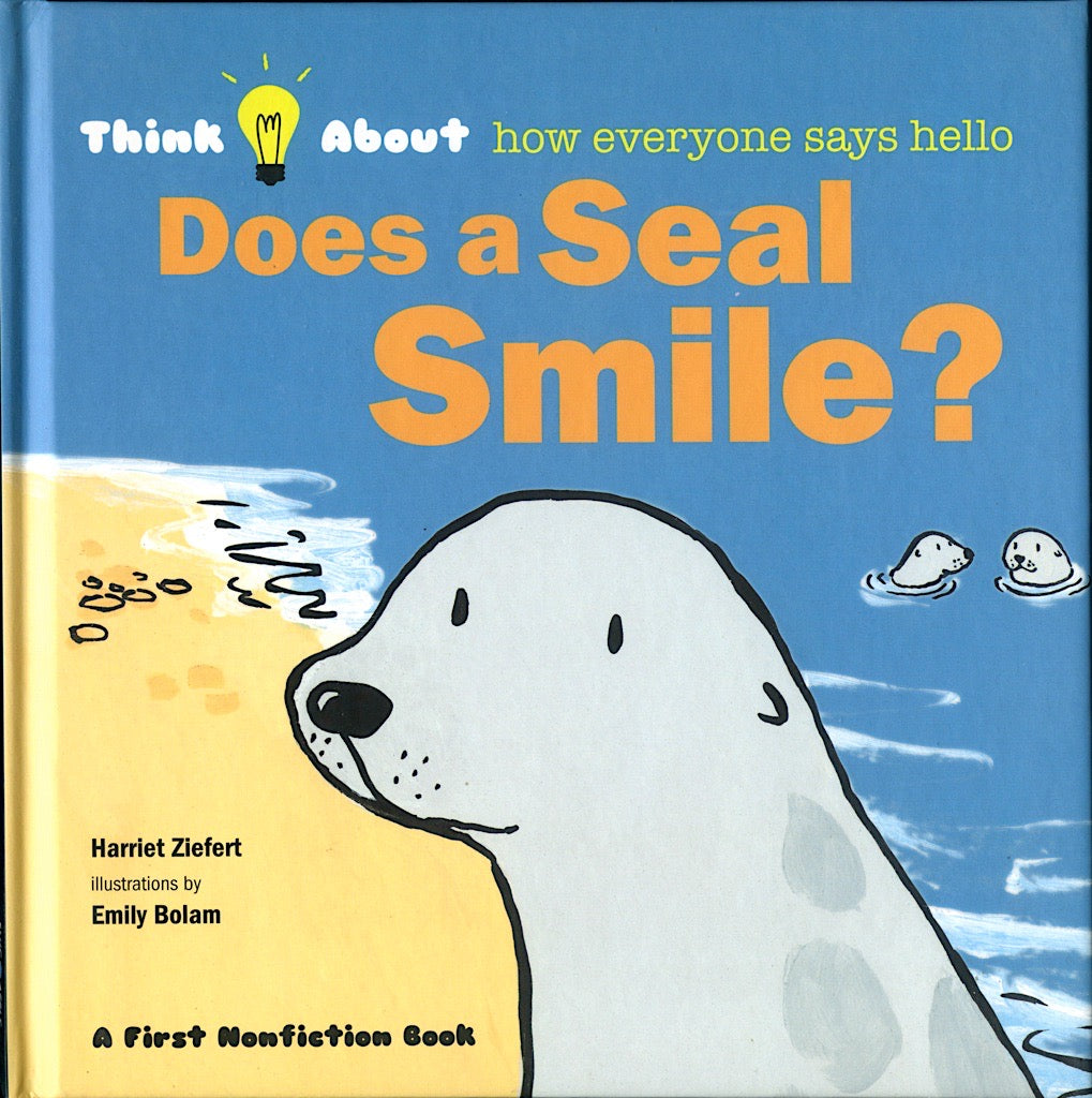 Think About how everyone says hello: Does a Seal Smile?