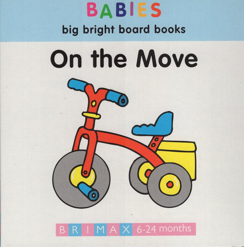 Babies Big Bright  Board Book On The Move