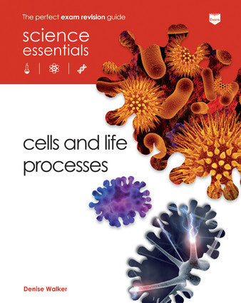 Science Essentials Biology: Cells and Life Processes