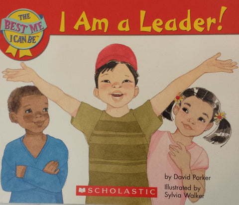 The Best Me I Can Be : I Am A Leader!