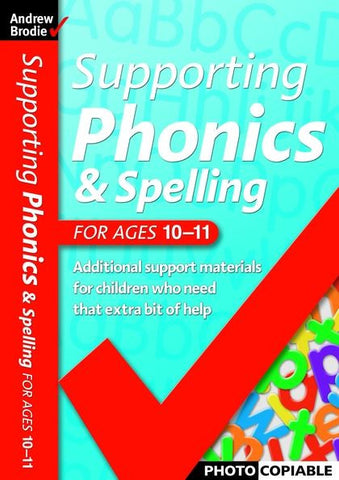 Andrew Brodie Supporting Phonics & Spelling Ages 10-11
