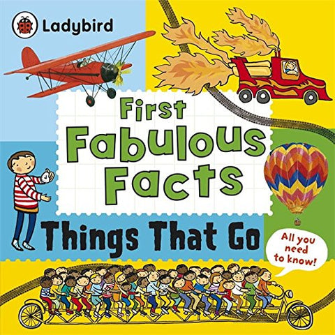 First Fabulous Facts Things That Go