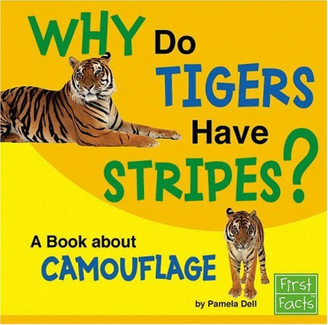 First Facts : Why Do Tigers Have Stripes