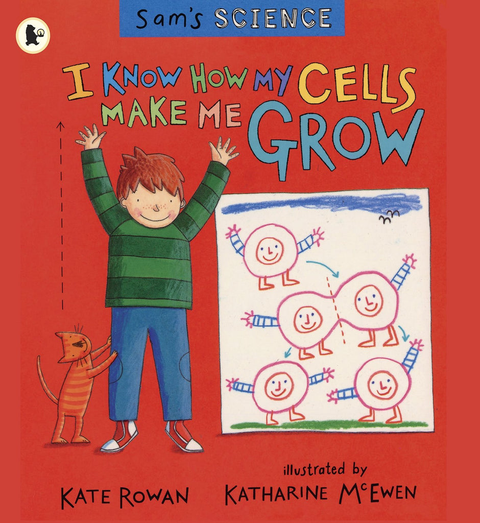Sam's Science: I Know How My Cells Make Me Grow