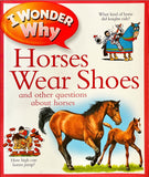 I Wonder Why : Horses Wear Shoes