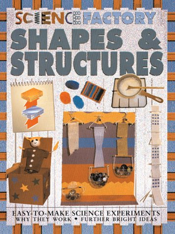 Science Factory : Shapes & Structures