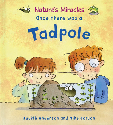 Natures Miracles Once There Was A Tadpole