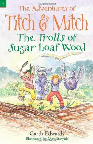 Adventures Of Titch & Mitch The Trolls Of Sugar Loaf Wood