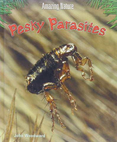 Amazing Nature Pesky Parasites