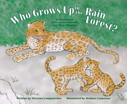 Who Grows Up In The Rain Forest?