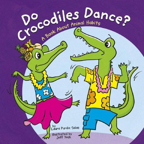 Do Crocodiles Dance - A Book About Animal Habits