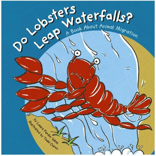 Do Lobster Leap Waterfalls - A Book About Animal Migration