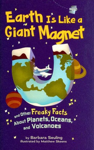 Earth Is Like A Giant Magnet And Other Freaky Facts – Spellbound Kids  Bookstore
