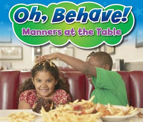 Oh, Behave! Manners at the Table