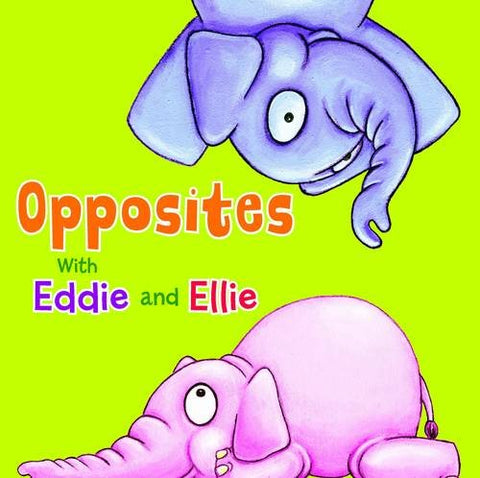 Eddie And Ellie Opposites (Opposites with Eddie and Ellie)