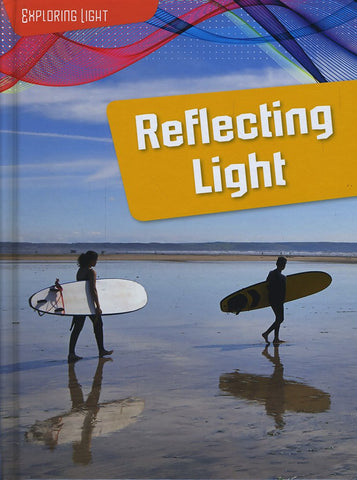 Exploring Light : Reflecting Light