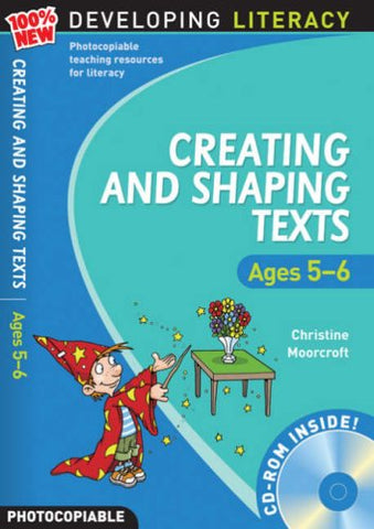 Developing Literacy Creating And Shaping Texts Age 5-6