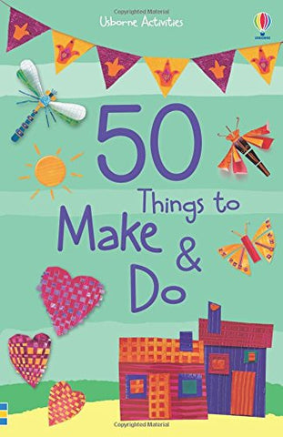 Usborne Activities : 50 Things To Make And Do
