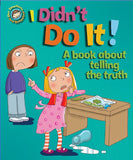 Our Emotions & Behaviour: I Didn't Do It! - A book about telling the truth