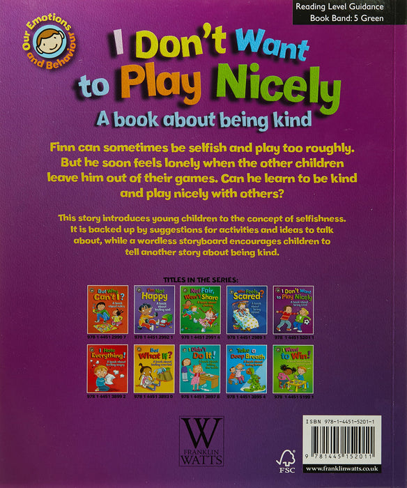 Our Emotions & Behaviour : I Don't Want to Play Nicely: A book about being kind