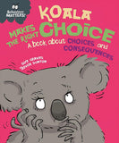Behaviour Matters! : Koala Makes the Right Choice