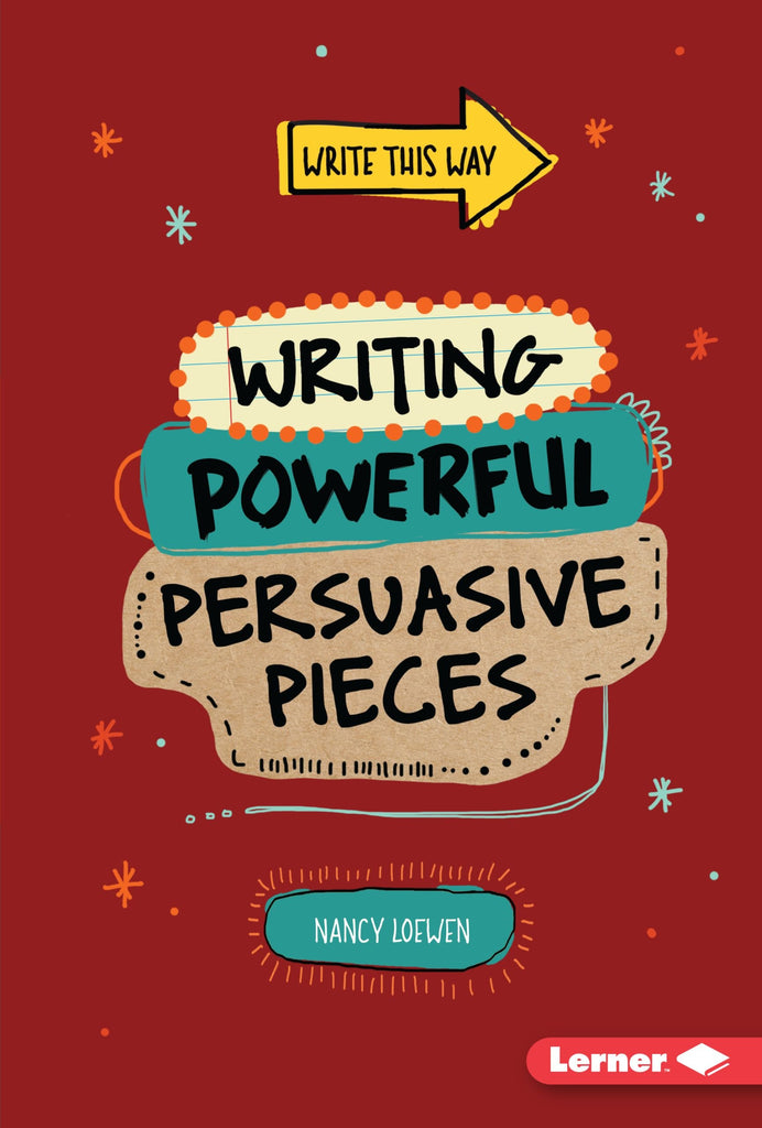Write This way : Writing Powerful Persuasive Pieces