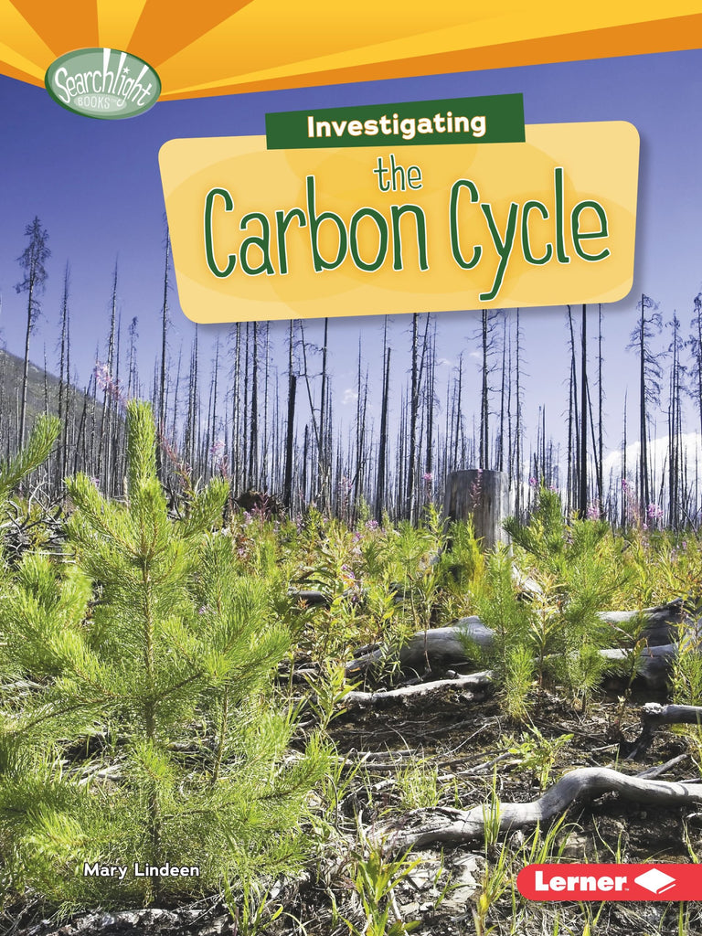 Searchlight books : Investigating the Carbon Cycle