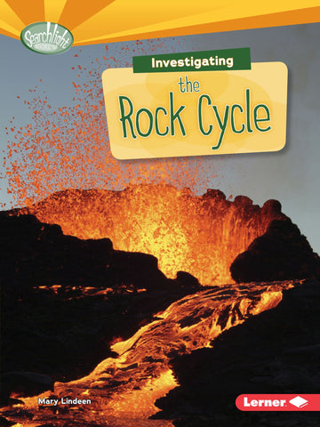 Searchlight Books : Investigating the Rock Cycle