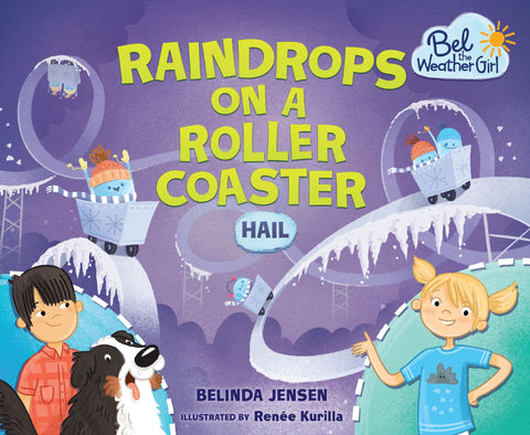 Bel The Weather Girl : Raindrops On A Roller Coaster : Hail